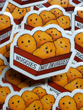Nuggies Not Druggies Sticker