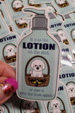 It puts the lotion on the skin Sticker