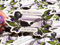 The Belladonna is in my Bag Sticker