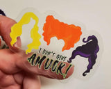 I don’t give Amuck! Hocus Pocus inspired sticker