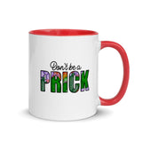 Don’t be a Prick Mug with Color Inside